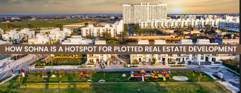 How Sohna Is A Hotspot For Plotted Real Estate Development